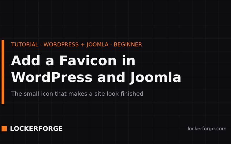 Title card for the LockerForge tutorial "Add a Favicon in WordPress and Joomla — the small icon that makes a site look finished."