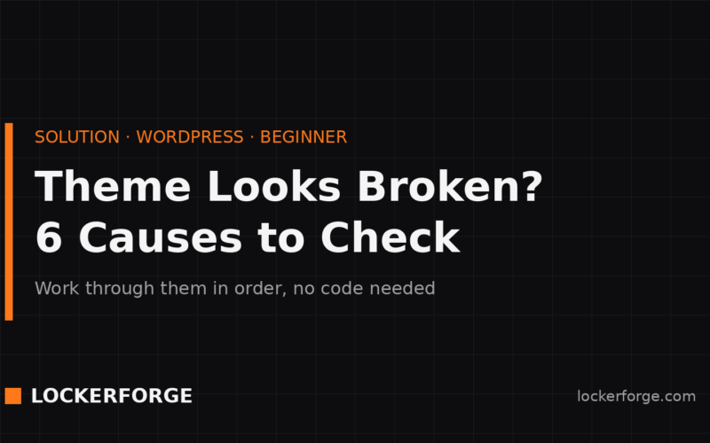 Locker Forge title card: Theme looks broken? 6 causes to check, worked through in order with no code needed