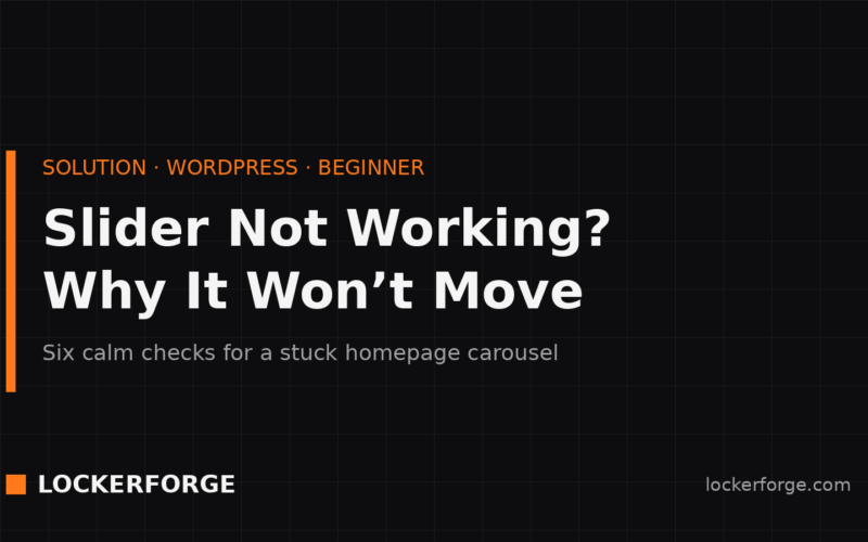 Locker Forge title card: Slider not working? Why it will not move, six checks for a stuck homepage carousel