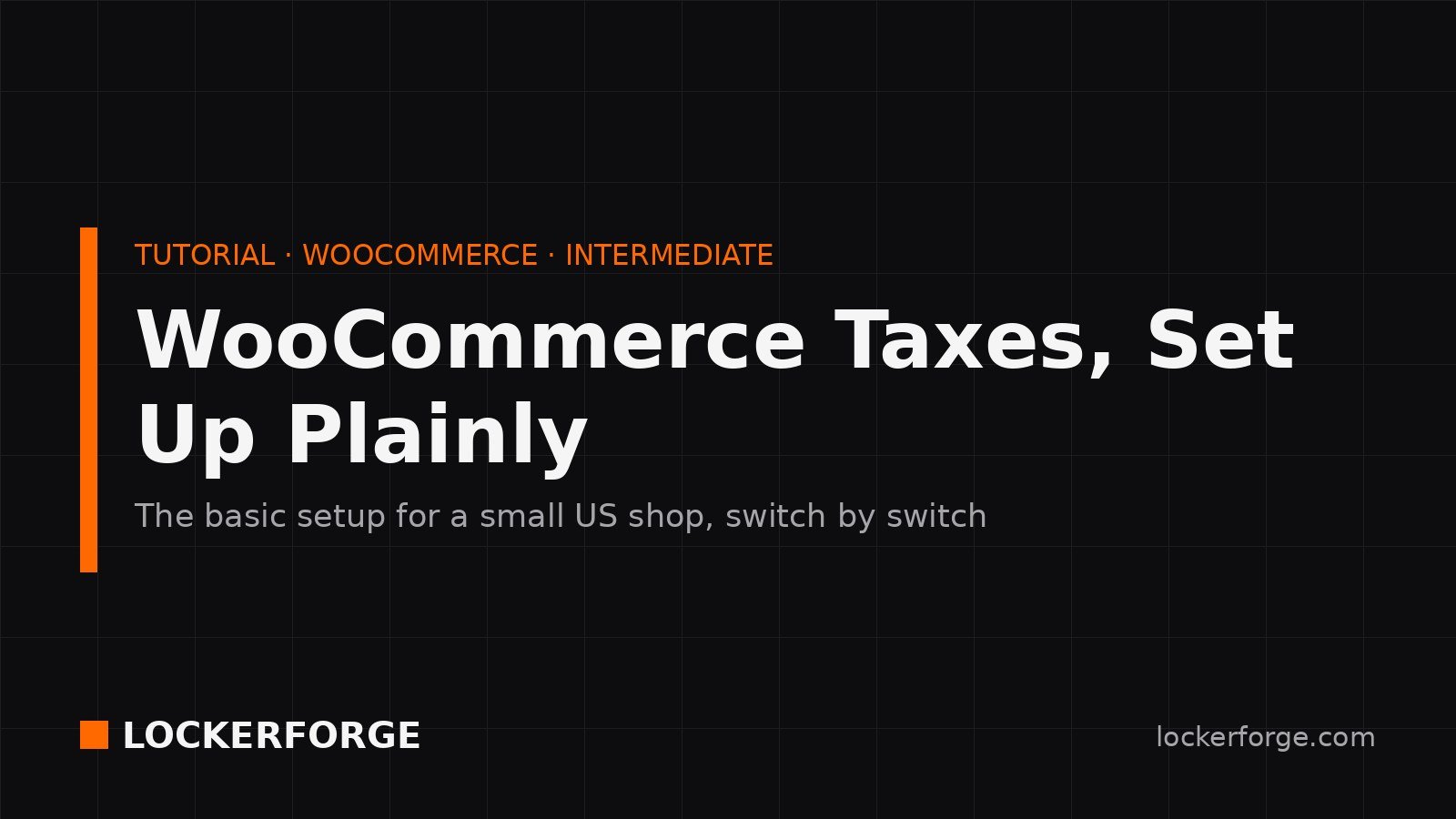 Locker Forge tutorial card — WooCommerce Taxes, Set Up Plainly.