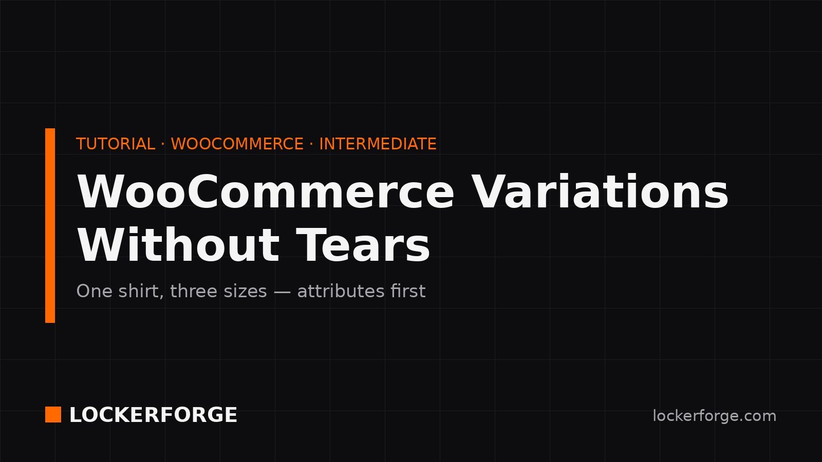 Locker Forge tutorial card — WooCommerce Variations Without Tears