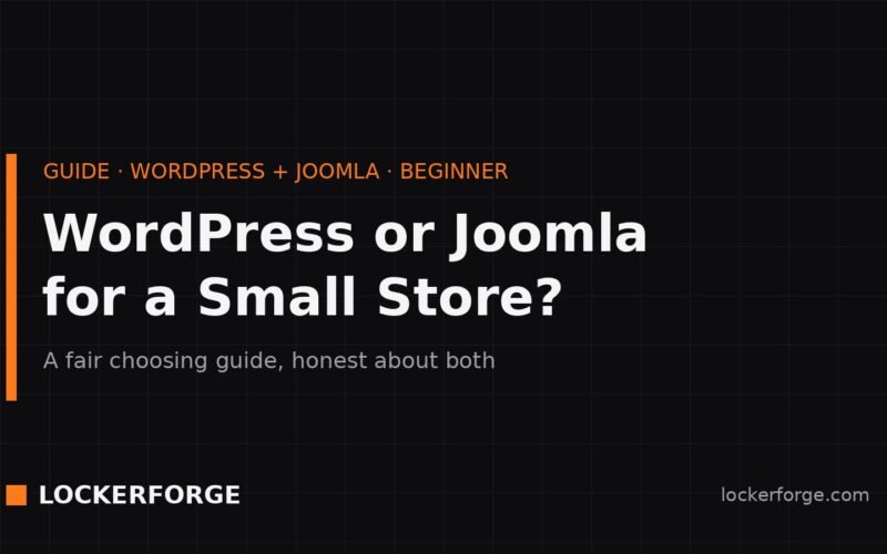 Title card for the LockerForge guide "WordPress or Joomla for a Small Store? — a fair choosing guide, honest about both."