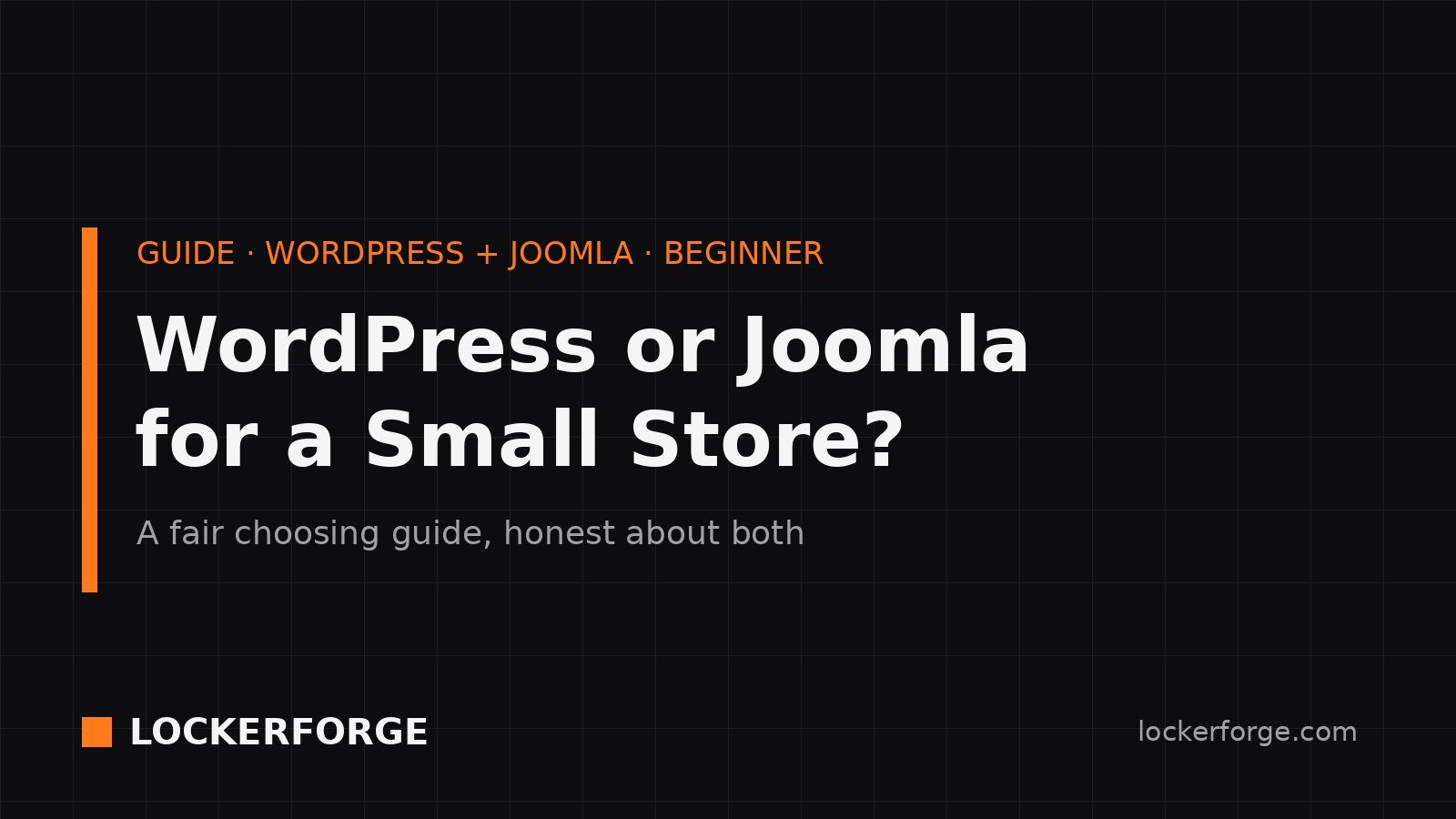 Title card for the LockerForge guide "WordPress or Joomla for a Small Store? — a fair choosing guide, honest about both."